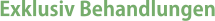 Exklusiv Behandlungen